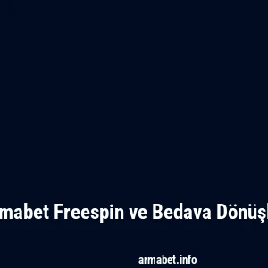 Armabet Freespin ve Bedava Dönüşler