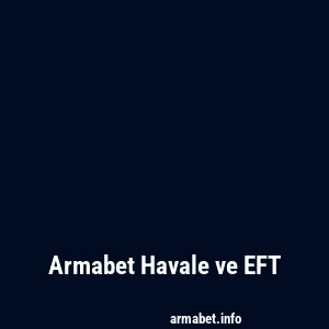 Armabet Havale ve EFT