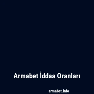 Armabet İddaa Oranları